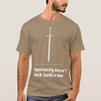 T-shirt Si l'opportunité doesnx27t frapper construire une