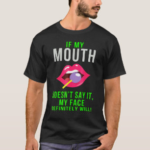 T-shirt Si ma bouche ne dit pas ça drôle Sarcasme