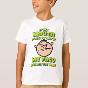 T-shirt Si ma bouche ne le dit pas, mon visage le fera cer