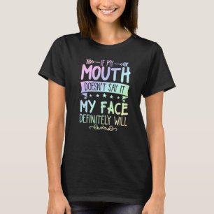 T-shirt Si ma bouche ne le dit pas, mon visage sera sarcas