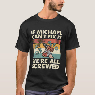 T-shirt Si Michael ne parvient pas à le réparer, nous so