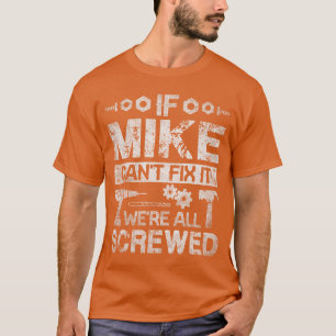 T-shirt Si Mike Cant Fi c'était tout foiré Drôles de pères