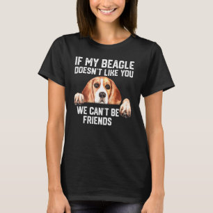 T-shirt si mon Beagle ne vous aime pas, nous ne pouvons pa