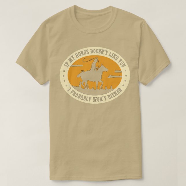 T-shirt Si Mon Cheval Ne T'Aime Pas, Je Ne Vais Probableme (Design devant)