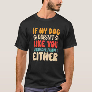 T-shirt Si mon chien ne t'aime pas, je ne serai pas rétro 