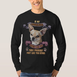 T-shirt Si mon Chihuahua n'aime pas que tu sois propriétai