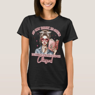 T-shirt Si Mon Livre Est Ouvert...
