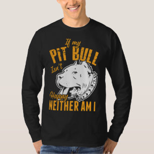 T-shirt Si Mon Pitbull N'Est Heureux Ni Moi Non Plus