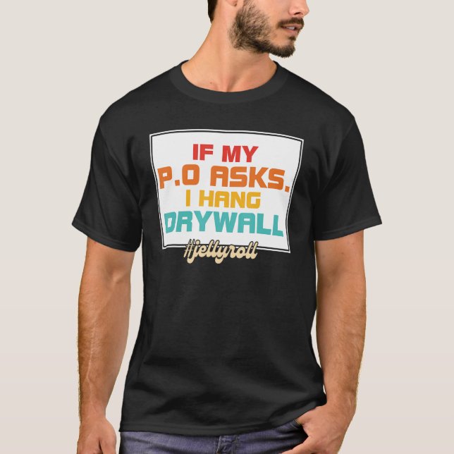 T-shirt Si Mon Représentant Le Demande. Je hang Drywall #J (Devant)
