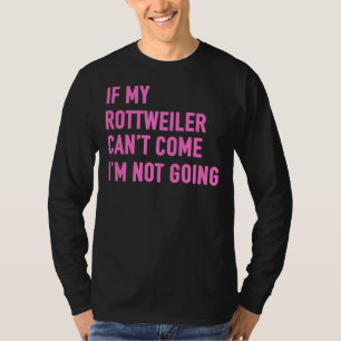 T-shirt Si Mon Rottweiler Peut Venir Je Ne Vais Pas Rottwe