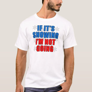 T-shirt Si neigeant je ne vais pas