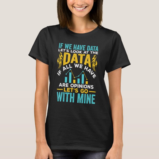 T-shirt Si nous avons Data Scientist Data Science Data Ana (Devant)