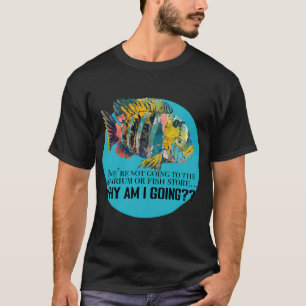 T-shirt Si nous n'allons pas à l'Aquarium ou au Magasin de
