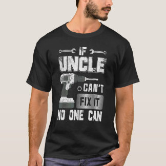 T-shirt Si Oncle ne peut pas le réparer Personne ne peut H