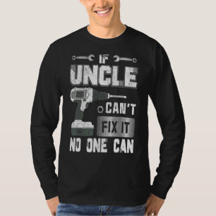 T-shirt Si Oncle ne peut pas le réparer Personne ne peut H