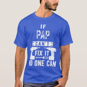 T-shirt Si Pap ne peut pas le réparer, personne ne le peut
