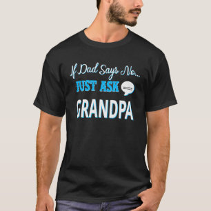 T-shirt Si Papa Dit Non, Demandez À Grand-Père