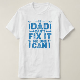 T-shirt Si papa ne peut pas le réparer Anniversaire ou Fêt
