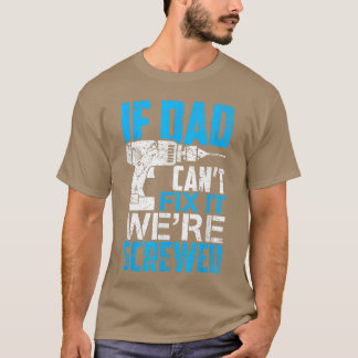 T-shirt Si Papa Ne Peut Pas Le Réparer C'est La Fête Des P
