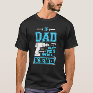 T-shirt Si papa ne peut pas le réparer, nous sommes tous f