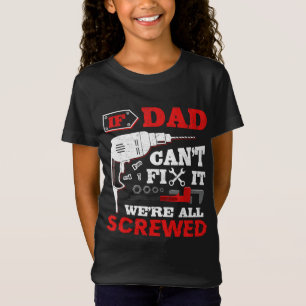 T-Shirt Si papa ne peut pas le réparer nous sommes tous fo