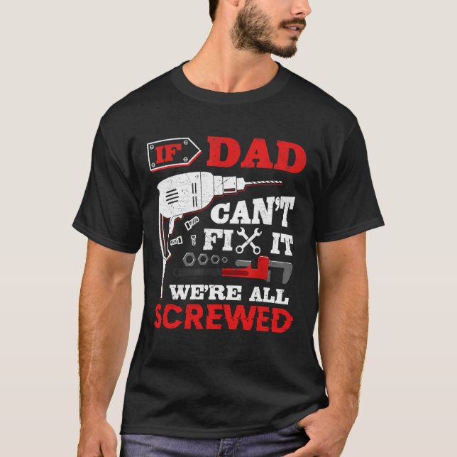 T-shirt Si papa ne peut pas le réparer nous sommes tous fo (Devant)