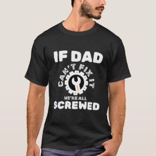 T-shirt Si papa ne peut pas le réparer, on est tous foutus