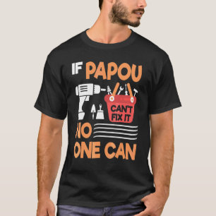 T-shirt Si Papou ne parvient pas à le réparer, personne ne
