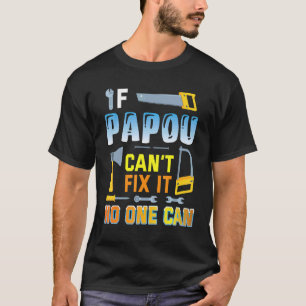 T-shirt Si Papou ne parvient pas à le réparer, personne ne