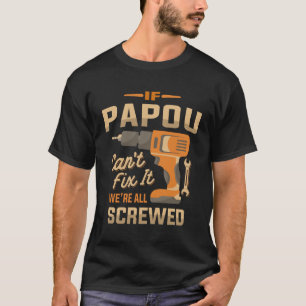 T-shirt Si Papou Ne Peut Pas Le Corriger C'Est Drôle Handy