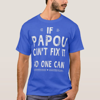 T-shirt Si Papou ne peut pas le faire, personne ne peut Hu