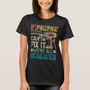 T-shirt Si Papy Ne Peut Pas Le Réparer Nous Sommes Tous Fi