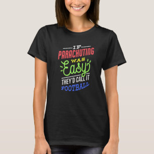 T-shirt Si Parachutage Était Facile Dire Funny Parachuter