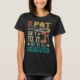 T-shirt Si Pat ne peut pas le réparer, nous sommes tous fo