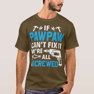T-shirt Si Pawpaw ne peut pas le Fi, nous sommes tous fout