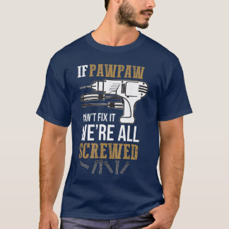 T-shirt Si Pawpaw ne peut pas le réparer, c'était tout sim