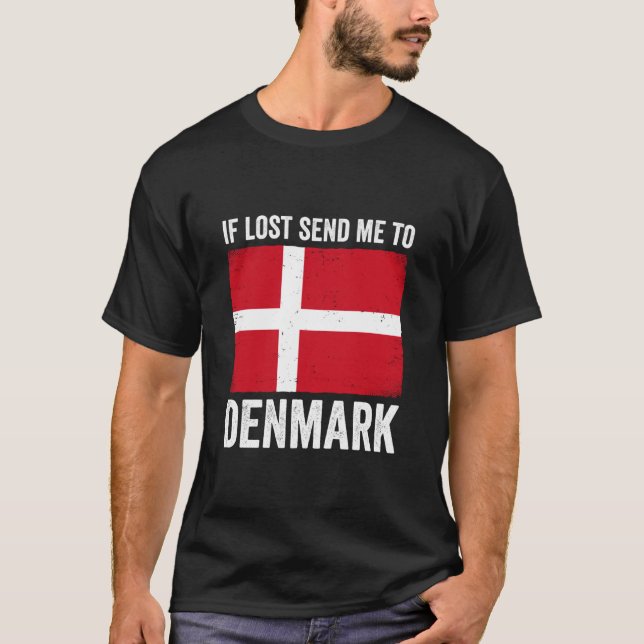 T-shirt Si perdu envoyez-moi au Danemark (Devant)