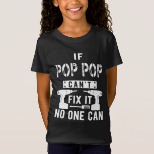 T-Shirt Si Pop Pop ne peut pas le réparer, personne ne peu