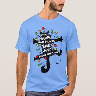 T-shirt Si quelque chose avait 9 vies, elle vient de les d