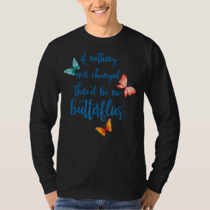 T-shirt Si Rien N'A Jamais Changé Il N'Y Aurait Pas De Pap