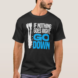 T-shirt Si Rien Ne Va Droit Descendre Plongée Plongée Plon