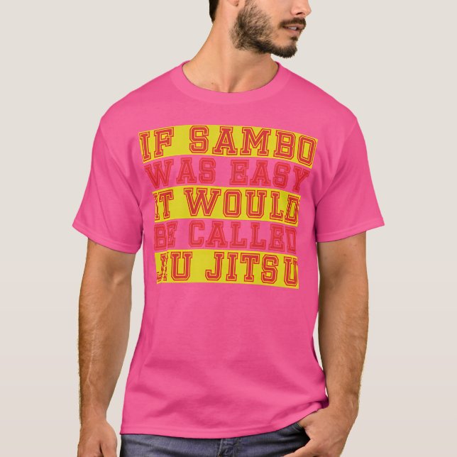 T-shirt Si Sambo Était Facile, Il S'Appelerait Jiu Jitsu (Devant)