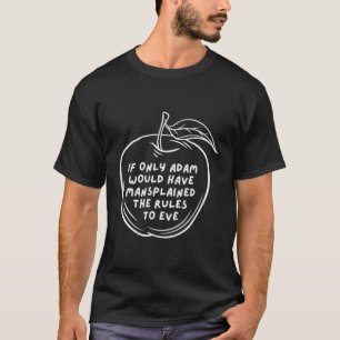 T-shirt Si Seulement Adam Aurait Expliqué Les Règles À Ce