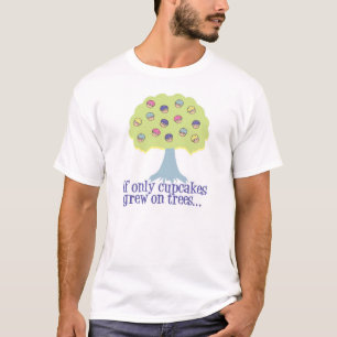 T-shirt Si seulement des Cupcakes sur les Arbres