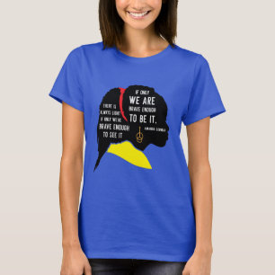 T-shirt Si seulement nous sommes assez braves pour l'être.