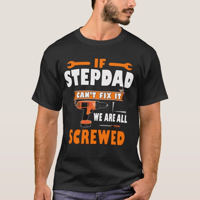 T-shirt si stepdad ne peut pas le réparer, nous sommes tou (Devant)