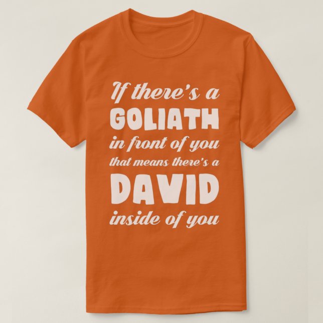 T-shirt Si therex27s un Goliath devant vous (Design devant)