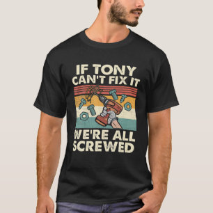 T-shirt Si Tony ne parvient pas à le réparer, nous sommes 