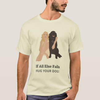 T-shirt Si tout le reste échoue à serrer votre chien