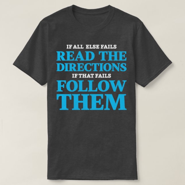 T-shirt Si tout le reste échoue lire les instructions Si c (Design devant)